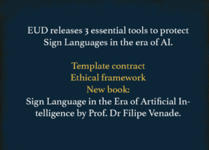 Text graphic listing tools released by EUD to protect sign languages in the era of AI, including a template contract, ethical framework, and a new book by Prof. Dr. Filipe Venade.
