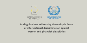 Logos of the European Union of the Deaf and World Federation of the Deaf above text about draft guidelines on intersectional discrimination against women and girls with disabilities.