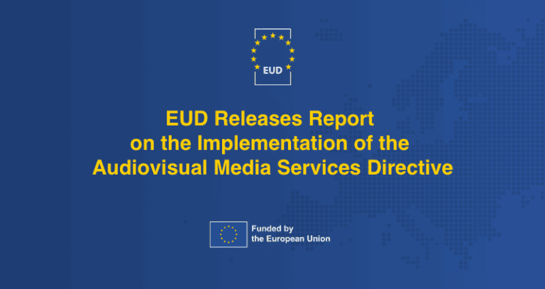 Blue graphic with yellow text stating "EUD Releases Report on the Implementation of the Audiovisual Media Services Directive" and European Union logos.