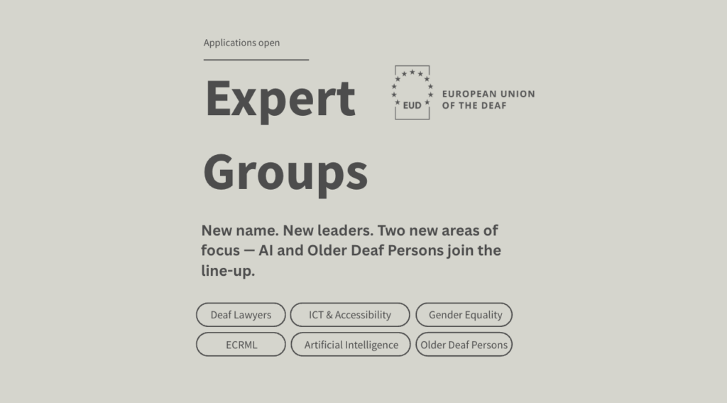A graphic announces EUD Expert Groups with new focus areas: AI and Older Deaf People. There are buttons for related topics like ICT, Gender Equality, and Deaf Lawyers.